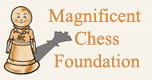 Magnificent Chess Foundation